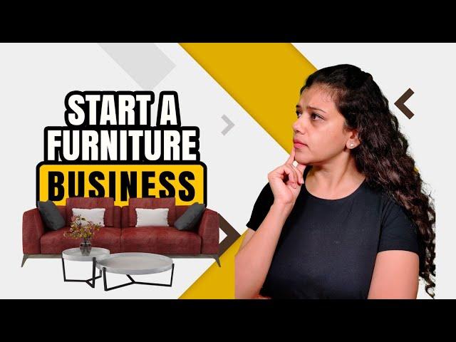 How to start a furniture business? Furniture Business Plan #furniturebusiness  #furnitureshowroom
