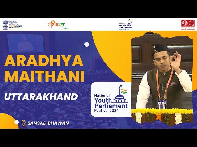 Aradhya Maithani | Uttarakhand | National Youth Parliament Festival 2024 | 5 Mar 24 | MYAS #NYPF2024