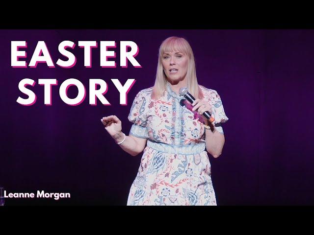 Easter Story | Leanne Morgan