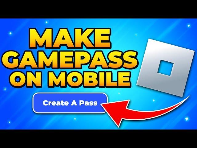 How to Make a Gamepass on Roblox Mobile