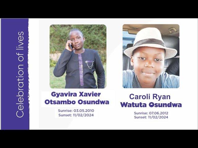 CELEBRATING THE LIFE OF Gyavira Xavier Otsambo; 2010 - 2024  &  Caroli Ryan Watuta  :  2012 - 2024