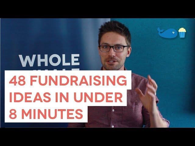 48 Fundraising Ideas in Under 8 Minutes