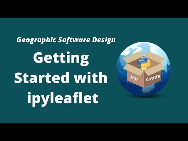 GeoSoft Lesson 15 - Getting Started with ipyleaflet for Interactive Mapping