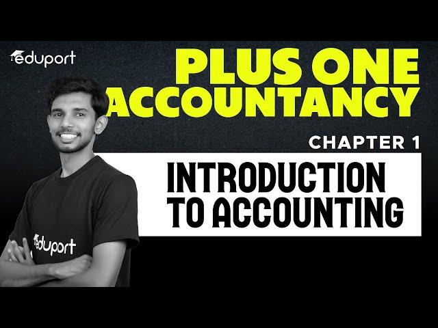 Plus One Commerce | Accountancy  | chapter 1 Introduction to Accounting | Eduport