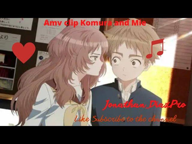 Amv clip Komura and Mie Jonathan DiazPro #VASYAANIMEMusic