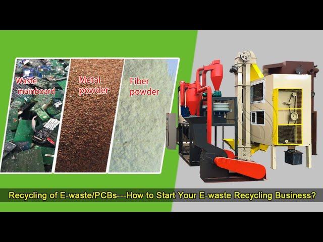 Recycling of E-waste/PCBs---How to Start Your E-waste Recycling Business?