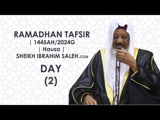 RAMADHAN TAFSIR (2) | 1445AH/2024G | Hausa | SHEIKH IBRAHIM SALEH.CON