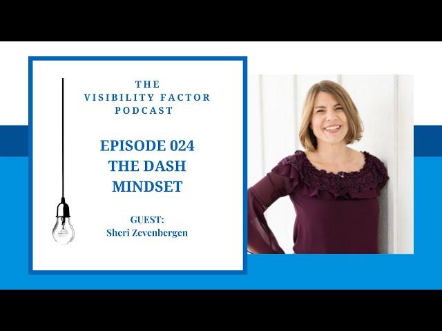 24: The Dash Mindset (with Sheri Zevenbergen)