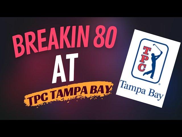 Breaking 80 at TPC Tampa Bay