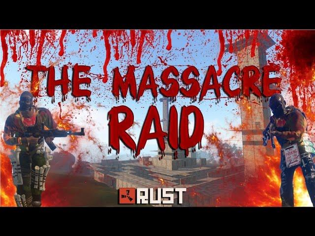 RUST: THE MASSACRE RAID - (RAID CAM)