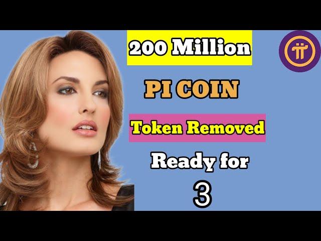 200 Million Pi Coin Token Removed | Ready for 3 | Pi Network Update | Pi Coin | Crypto News