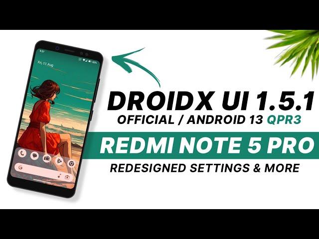 DroidX UI 1.5.1 Official For Redmi Note 5 Pro | Android 13 | Redesigned Settings UI & More Changes