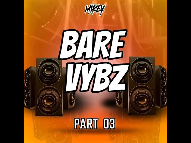 BARE VYBZ 03 Selectah Mikey