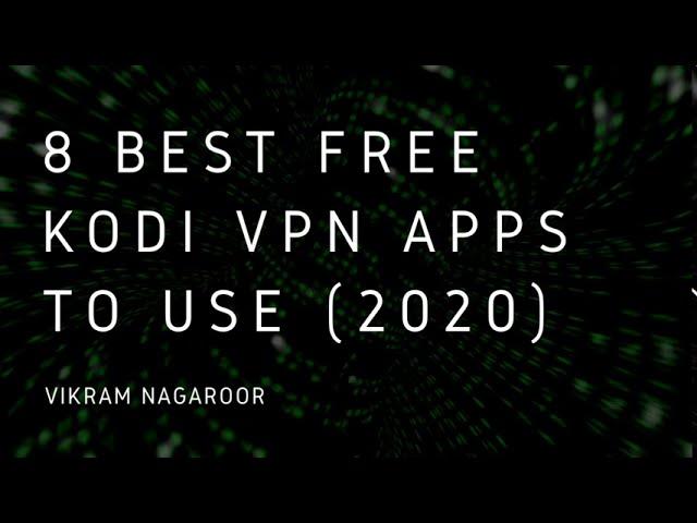 8 Best Free KODI VPN Apps To Use (2020)