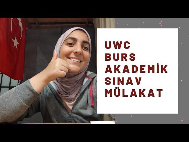 UWC Soru-Cevap I Burs, Akademik Sınav, Mülakat