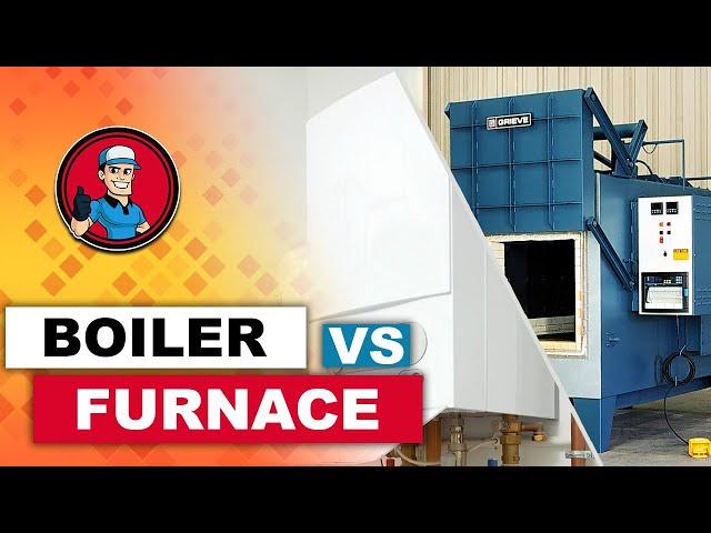 Boiler Vs Furnace : The Ultimate Beginner’s Buyer Guide | HVAC Training 101