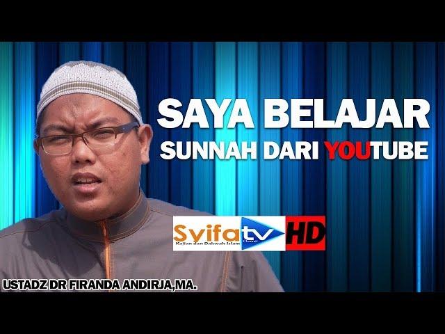 Kajian Singkat- Saya Belajar Sunnah Dari Youtube!! - Ustadz Dr Firanda Andirja,MA.