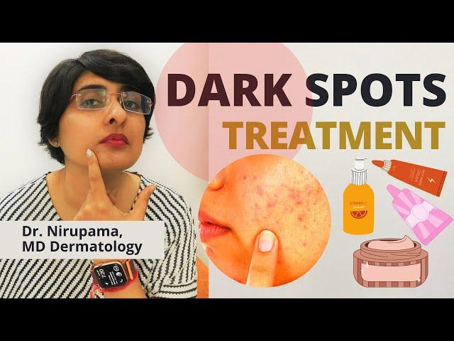 Dark Spots Treatment| How to get rid of Dark Spots| Pigmentation treatment | Dr Nirupama