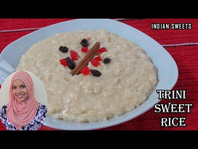 How To Make TRINI Sweet  Rice | Kheer | Rice Pudding | Indian Sweets | Trinidad