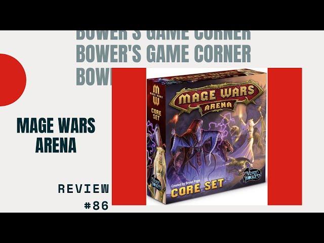 Bower's Game Corner #86: Mage Wars Arena Review