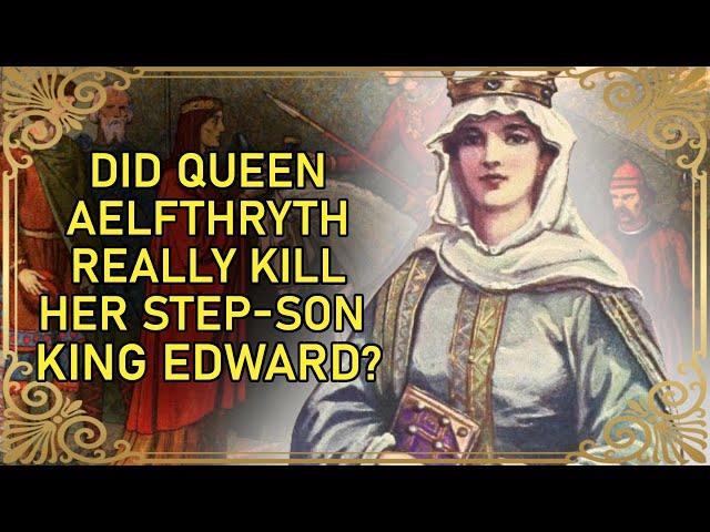 First Crowned Queen Consort of England...and Murderer? | Queen Aelfthryth of Devon