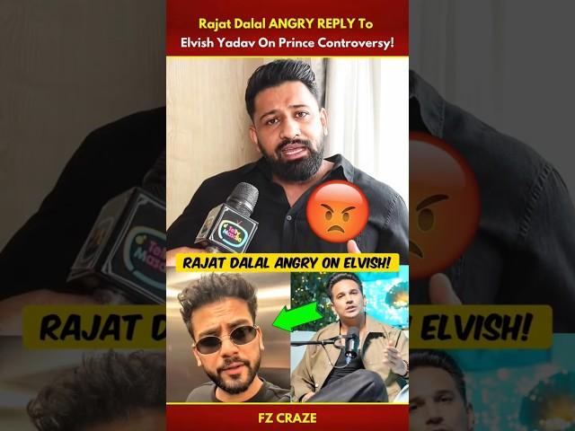 Rajat Dalal ANGRY REPLY TO Elvish Yadav| Elvish Yadav Vs Prince Narula #trending #biggboss #shorts