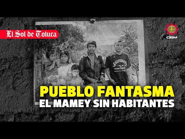 MAMEY: UN PUEBLO SIN HABITANTES #estadodemexico #lluvias #tejupilco