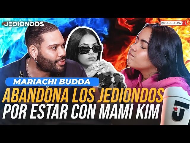 MAMI KIM HACE QUE MARIACHI BUDDA ABANDONE LOS JEDIONDOS