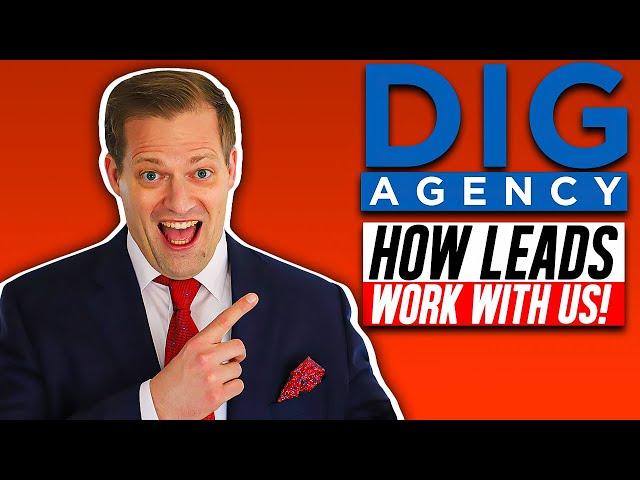 How Leads Work With The DIG Agency!