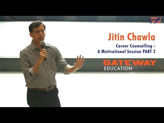 CAREER COUNSELLING SESSION by Mr. JITIN CHAWLA | PART 2 | GATEWAY EDUCATION