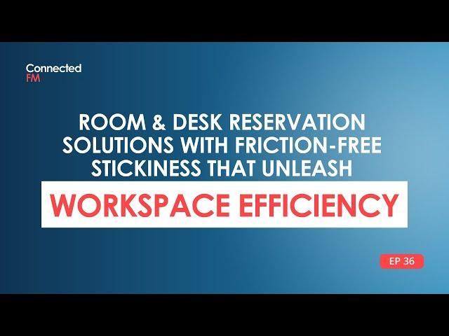 Room & Desk Reservation Solutions with Friction-Free Stickiness that Unleash Workspace Efficiency