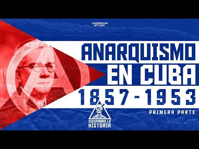 Anarquismo en Cuba: I parte (1857-1953)