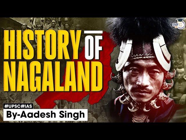 History of Nagaland | Hidden Gold of India | Land of Festival | UPSC Mains