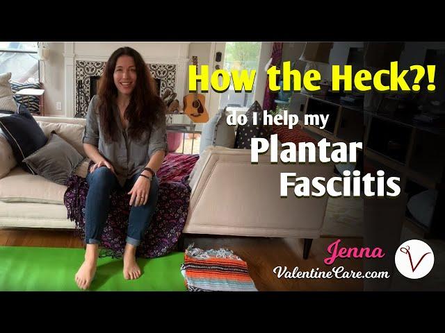 HOW THE HECK do I help my plantar fasciitis?