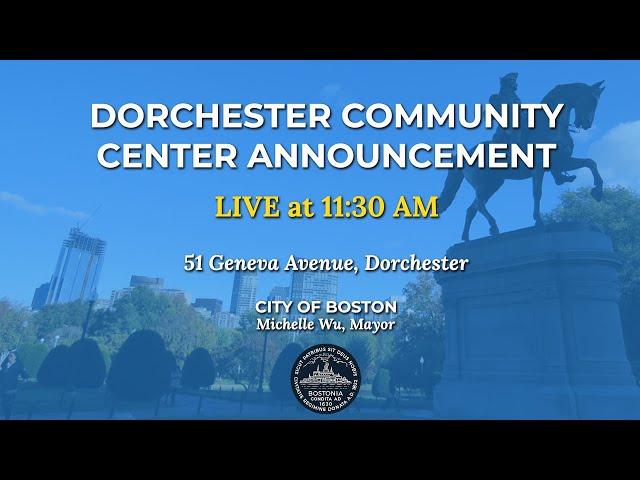 Dorchester Community Center Announcement - 10/13/22