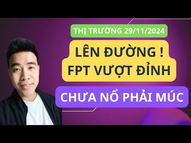 Chứng khoán hôm nay | Nhận định thị trường : FPT bảo múc e đi , uh thì lên đường