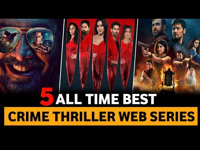 Top 05 Best Crime Thriller Web Series In Hindi 2024 So Far