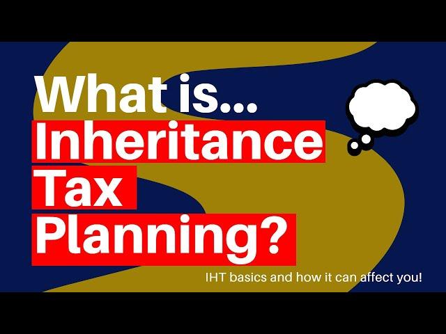 What is Inheritance Tax Planning?