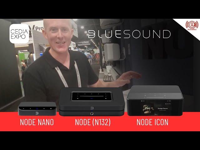 New Bluesound Music Streamers Compared: NODE Nano vs. Icon vs. Classic | CEDIA 2024