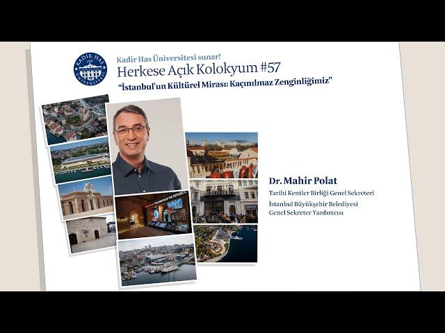 Dr. Mahir Polat-" İstanbul'un Kültürel Mirası: Kaçınılmaz Zenginliğimiz"