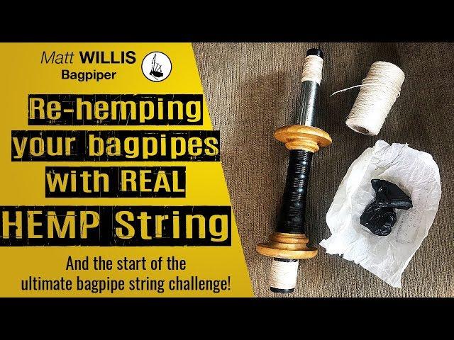 Re-hemping your bagpipes with Real Hemp String! By Matt Willis Bagpiper