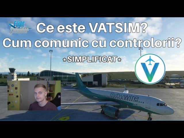 TUTORIAL VATSIM SIMPLIFICAT - Comunicarea cu ATC-ul de la Decolare la Aterizare - FLIGHT SIM 2020