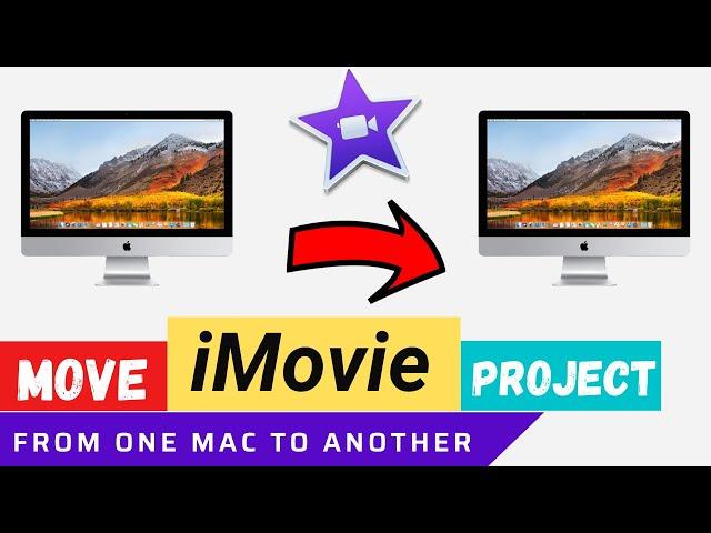 How to Move iMovie Project from One Mac to Another Mac in 2024