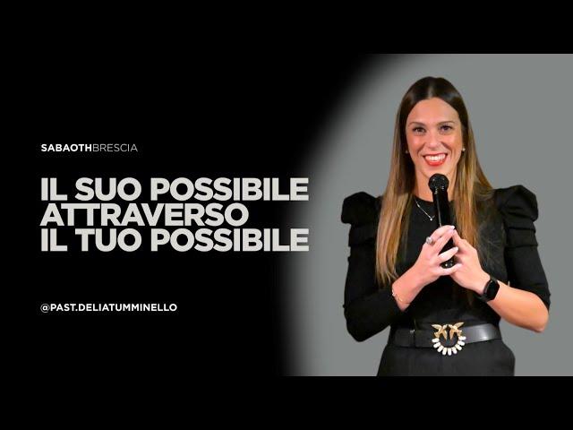 Il suo possibile attraverso il tuo possibile - Past. Delia Tumminello @ 29.09.2024 - Sabaoth Brescia