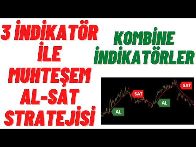 3 İndikatör İle Muhteşem Al-Sat Stratejisi ( Kombine İndikatörler )