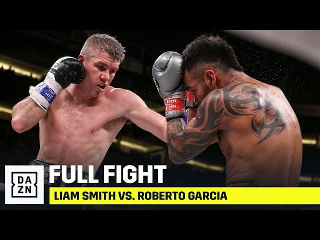 FULL FIGHT | Liam Smith vs. Roberto Garcia