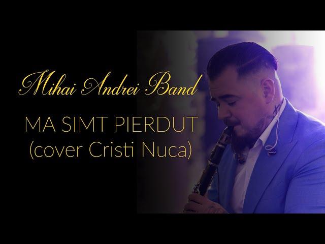 MIHAI ANDREI BAND  MA SIMT PIERDUT  cover Cristi Nuca   CLARINET