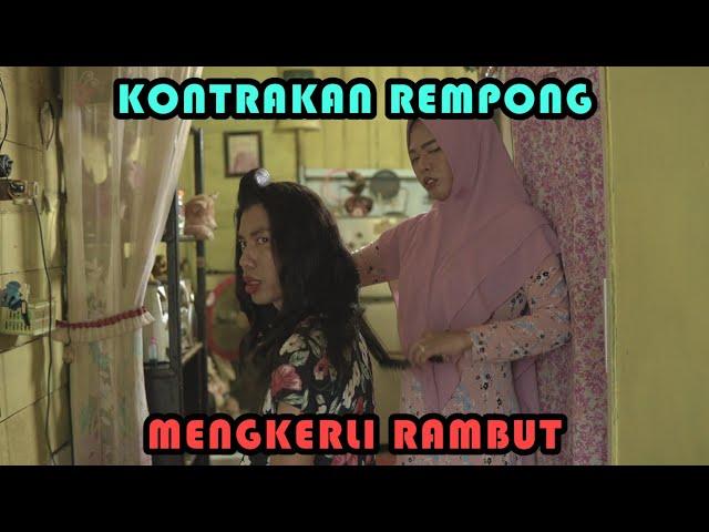 MENGKERLI RAMBUT || KONTRAKAN REMPONG EPISODE 331