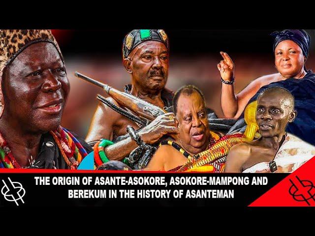 THE ORIGIN OF ASANTE-ASOKORE, ASOKORE-MAMPONG AND BEREKUM IN THE HISTORY OF ASANTEMAN