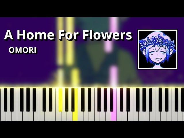 A Home For Flowers (Tulip) - OMORI OST (Piano Tutorial)